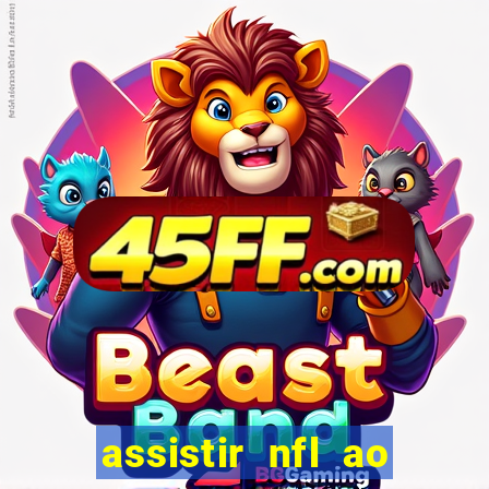 assistir nfl ao vivo gratis
